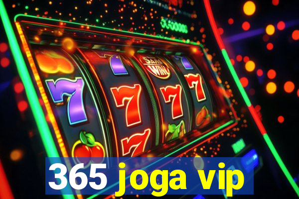 365 joga vip